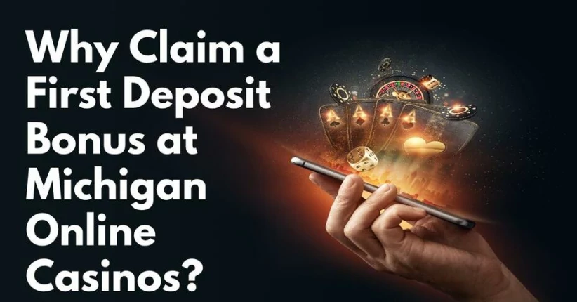 Why Claim a First Deposit Bonus at Michigan Online Casinos